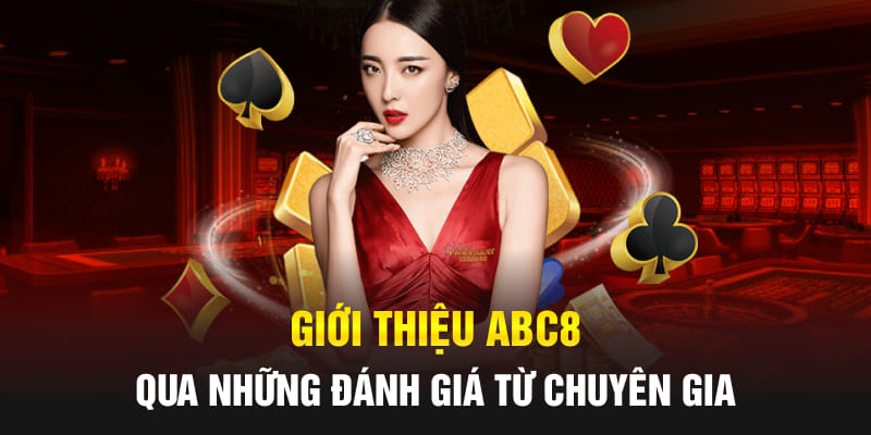 Giới thiệu Abc8 qua những đánh giá từ chuyên gia