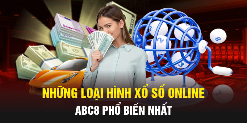 Những loại hình Xổ Số Online Abc8 phổ biến nhất