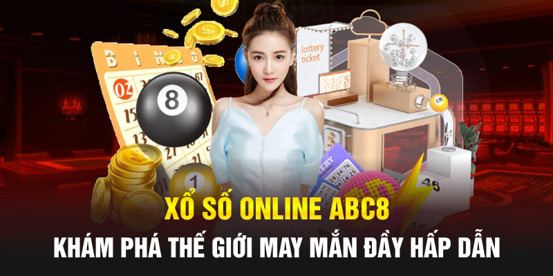 Xổ Số Online Abc8: Khám Phá Thế Giới May Mắn Đầy Hấp Dẫn